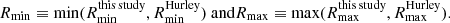 $$ R_{\min } \equiv \min (R_{\min }^\mathrm{this\,study}, R_{\min }^\mathrm{Hurley}) \text{ and} R_{\max } \equiv \max (R_{\max }^\mathrm{this\,study}, R_{\max }^\mathrm{Hurley}). $$
