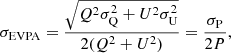$$ \begin{aligned} \sigma _{\rm EVPA} = \frac{\sqrt{Q^2\sigma _{\rm Q}^2 + U^2\sigma _{\rm U}^2}}{2(Q^2+U^2)} = \frac{\sigma _{\rm P}}{2P}, \end{aligned} $$