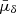 $ \bar{\mu}_{{\delta}} $