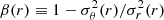 $ {\beta(r)} \equiv 1- \sigma_\theta^2(r)/\sigma_r^2(r) $
