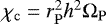 $\chi_{\mathrm{c}} = r^2_{\mathrm{P}}h^2\Omega_{\mathrm{P}}$