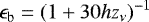 \begin{align*} \epsilon_{\mathrm{b}} = (1 + 30 h z_{\nu})^{-1} \end{align*}