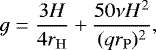 \begin{equation*} g = \frac{3 H}{4 r_{\mathrm{H}}} + \frac{50 \nu H^2}{(q r_{\mathrm{P}})^2},\end{equation*}