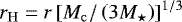 $r_{\mathrm{H}}=r\left[M_{\mathrm{c}} /\left(3 M_{\star}\right)\right]^{1 / 3}$