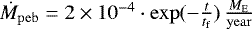 $\dot{M}_{\mathrm{peb}} = 2 \times 10^{-4} \cdot\exp (-\frac{t}{t_{\mathrm{f}}}) \, \frac{M_{\mathrm{E}}}{\mathrm{year}}$