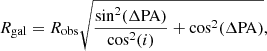 $$ \begin{aligned} R_{\rm gal} = R_{\rm obs} \sqrt{\frac{\sin ^2(\Delta \mathrm{PA})}{\cos ^2(i)} + \cos ^2(\Delta \mathrm{PA})}, \end{aligned} $$