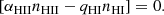 $$ \begin{aligned}&\left[\alpha _{\rm HII}n_{\rm HII}-q_{\rm HI}n_{\rm HI}\right]=0. \end{aligned} $$