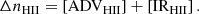 $$ \begin{aligned}&\Delta n_{\rm HII} =\left[\mathrm{ADV}_{\rm HII}\right]+\left[\mathrm{IR}_{\rm HII}\right]. \end{aligned} $$