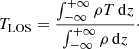 $$ \begin{aligned} T_{\mathrm{LOS} }=\frac{\int _{-\infty }^{+\infty } \rho T \, \mathrm{d}z}{\int _{-\infty }^{+\infty } \rho \, \mathrm{d}z}\cdot \end{aligned} $$
