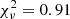 $ \chi^2_\nu=0.91 $