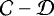 $\mathcal{C-D}$
