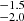 $ ^{-1.5}_{-2.0} $
