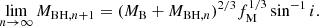 $$ \begin{aligned} \lim _{n\rightarrow \infty } M_{\mathrm{BH},n+1} = (M_{\rm B} + M_{\mathrm{BH},n})^{2/3} f_{\rm M}^{1/3} \sin ^{-1}i . \end{aligned} $$