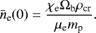 \begin{eqnarray*} \bar{n}_{\textrm{e}}(0)=\frac{\chi_{\textrm{e}}\Omega_{\textrm{b}}\rho_{\textrm{cr}}}{\mu_{\textrm{e}}m_{\textrm{p}}}. \end{eqnarray*}