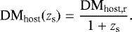 \begin{equation*} {\textrm{DM}_{\textrm{host}}}(z_{\textrm{s}})=\frac{\textrm{DM}_{\textrm{host,r}}}{1+z_{\textrm{s}}}. \end{equation*}