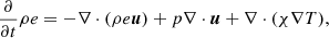 $$ \begin{aligned}&\frac{\partial }{\partial t} \rho e = -\nabla \cdot (\rho e{\boldsymbol{u}}) +p \nabla \cdot {\boldsymbol{u}} + \nabla \cdot (\chi \nabla T), \end{aligned} $$