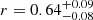 $ r=0.64^{+0.09}_{-0.08} $