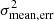 $ \sigma_{{\rm mean, err}}^2 $