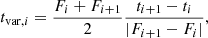 $$ \begin{aligned} t_{\mathrm{var}, i} = \frac{F_i + F_{i+1}}{2} \frac{t_{i+1} - t_i}{|F_{i+1} - F_i|} , \end{aligned} $$