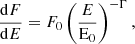 $$ \begin{aligned} \frac{\mathrm{d} F}{\mathrm{d} E} = F_0 \left(\frac{E}{\mathrm{E_0} }\right)^{-\Gamma }, \end{aligned} $$
