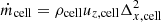 $ \dot{m}_{\mathrm{cell}}=\rho_{\mathrm{cell}} u_{z,\mathrm{cell}} \Delta_{x,\mathrm{cell}}^2 $