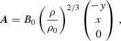 $$ \begin{aligned} \boldsymbol{A}=B_{0}\left(\frac{\rho }{\rho _0}\right)^{2/3} \begin{pmatrix} -{ y} \\ x \\ 0 \end{pmatrix} \,, \end{aligned} $$