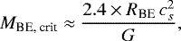 \begin{equation*} M_{\textrm{BE, crit}} \approx \frac{2.4\times R_{\textrm{BE}}\, c_s^2}{G}, \end{equation*}