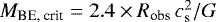 $M_{\textrm{BE, crit}} = 2.4\times R_{\textrm{obs}}\, c_{\textrm{s}}^2/G $