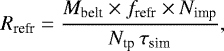\begin{equation*} R_{\textrm{refr}} = \frac{M_{\textrm{belt}} \times f_{\textrm{refr}} \times N_{\textrm{imp}}}{N_{\textrm{tp}}\,\tau_{\textrm{sim}}},\end{equation*}