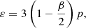 $$ \begin{aligned} \displaystyle \varepsilon = 3\left(1-\frac{\beta }{2}\right) p, \end{aligned} $$