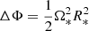 $ \Delta\Phi = \frac{1}{2}\Omega_*^2R_*^2 $