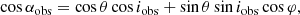 $$ \begin{aligned} \cos \alpha _{\rm obs} = \cos \theta \cos i_{\rm obs} + \sin \theta \sin i_{\rm obs} \cos \varphi , \end{aligned} $$