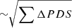 $ {\sim}\sqrt{\sum \Delta PDS } $