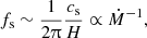 $$ \begin{aligned} f_{\rm s} \sim \frac{1}{2\uppi } \frac{c_{\rm s}}{H} \propto \dot{M}^{-1}, \end{aligned} $$
