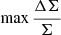 $ \max \frac{\Delta \Sigma}{\Sigma} $