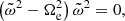 $$ \begin{aligned} \displaystyle \left(\tilde{\omega }^2 - \Omega _{\rm e}^2 \right)\tilde{\omega }^2 = 0, \end{aligned} $$