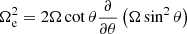 $$ \begin{aligned} \Omega _{\rm e}^2 = 2\Omega \cot \theta \frac{\partial }{\partial \theta }\left({\Omega \sin ^2\theta }\right) \end{aligned} $$