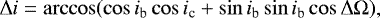 \begin{equation*} \begin{split} \Delta i = \arccos(\cos i_{\textrm{b}}\cos i_{\textrm{c}} &#x002B; \sin i_{\textrm{b}} \sin i_{\textrm{b}} \cos\Delta\Omega) \end{split},\end{equation*}