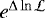 $e^{\Delta\ln\mathcal{L}}$