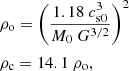 $$ \begin{aligned}&\rho _{\rm o} = \Bigg (\dfrac{1.18~c_{\rm s0}^3}{M_0~G^{3/2}} \Bigg )^2 \nonumber \\&\rho _{\rm c} = 14.1~\rho _{\rm o}, \end{aligned} $$