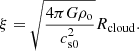 $$ \begin{aligned} \xi = \sqrt{\dfrac{4 \pi G \rho _{\rm o}}{c_{\rm s0}^2}} R_{\rm cloud}. \end{aligned} $$