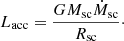 $$ \begin{aligned} {L}_{\rm acc} = \dfrac{G M_{\rm sc} \dot{M}_{\rm sc}}{R_{\rm sc}}\cdot \end{aligned} $$