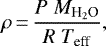 \begin{equation*} \rho\,{=}\,\frac{P~{M}_{\textrm{H}_2\textrm{O}}}{{R}~{T}_{\textrm{eff}}} ,\end{equation*}
