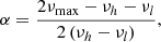 $$ \begin{aligned} \alpha = \frac{2\nu _{\rm max} - \nu _{h} - \nu _{l}}{2 \left(\nu _{h} - \nu _{l} \right)} , \end{aligned} $$