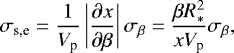 \begin{equation*} \sigma_{\textrm{s,e}} = \frac{1}{V_{\textrm{p}}}\left |\frac{\partial x}{\partial \beta} \right | \sigma_{\beta} = \frac{\beta R_{*}^{2}}{x V_{\textrm{p}}} \sigma_{\beta},\end{equation*}