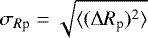 $\sigma_{R\textrm{p}}=\sqrt{\langle (\Delta R_{\textrm{p}})^{2} \rangle}$