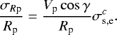 \begin{equation*} \frac{\sigma_{R\textrm{p}}}{R_{\textrm{p}}} = \frac{V_{\textrm{p}}\cos \gamma}{R_{\textrm{p}}}\sigma_{\textrm{s,e}}^{c}.\end{equation*}