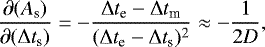\begin{equation*} \frac{\partial (A_{\textrm{s}})}{\partial (\Delta t_{\textrm{s}})}=-\frac{\Delta t_{\textrm{e}}-\Delta t_{\textrm{m}}}{(\Delta t_{\textrm{e}}-\Delta t_{\textrm{s}})^{2}} \approx -\frac{1}{2D},\end{equation*}