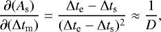 \begin{equation*} \frac{\partial (A_{\textrm{s}})}{\partial (\Delta t_{\textrm{m}})}=\frac{\Delta t_{\textrm{e}}-\Delta t_{\textrm{s}}}{(\Delta t_{\textrm{e}}-\Delta t_{\textrm{s}})^{2}} \approx \frac{1}{D},\end{equation*}