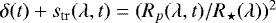 $\delta(t) &#x002B; s_{\mathrm{tr}}(\lambda,t)=(R_p(\lambda,t)/R_{\star}(\lambda))^2$